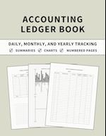 Accounting Ledger Book: Daily, Monthly, and Yearly Tracking of Accounts, Payments, Deposits, and Balance for Personal Finance and Small Business Bookk