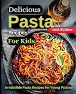 Delicious Pasta Recipes For Kids