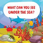 What can you see under the sea?