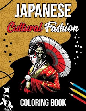 Japanese Cultural Fashion: Fashion Coloring Book