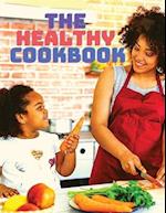The Healthy Cookbook - Simple and Delicious Recipes to Enjoy Cooking 