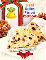 Bread Baking Recipes Cookbook