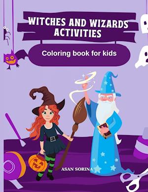 WITCHES AND WIZARDS ACTIVITIES, Coloring Book for Kids