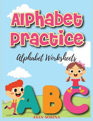 Alphabet Worksheets, Practice; ABC Trace and Color Learning Alphabet Coloring Book for Kids