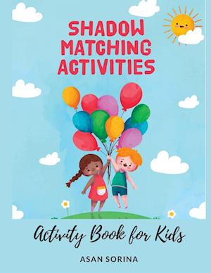 Shadow Matching; Activity Book for Kids, Ages  3 - 6 years