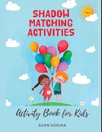 Shadow Matching; Activity Book for Kids, Ages  3 - 6 years