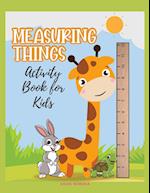 MEASURING THINGS; Activity Book for Kids, Ages 4-9 years 