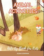 ANIMAL ACTIVITIES; Activity and Coloring Book for Kids, Ages 4-8 years 