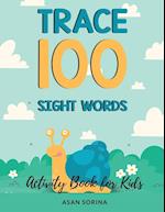 Trace 100 Sight Words; Activity Book for Kids,  Ages  4 - 8 years