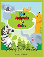 100 Animals To Color; Coloring Book for Kids,  Ages 3-5 years