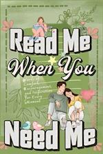 Read Me When You Need Me