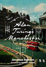 Alan Turing's Manchester