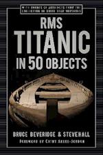 RMS Titanic in 50 Objects