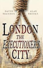 London: The Executioner's City