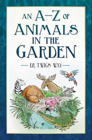 A-Z of Animals in the Garden