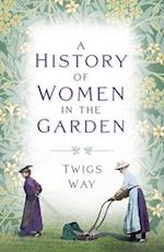 A History of Women in the Garden