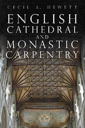 English Cathedral and Monastic Carpentry