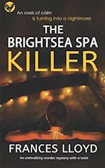 THE BRIGHTSEA SPA KILLER an enthralling murder mystery with a twist 