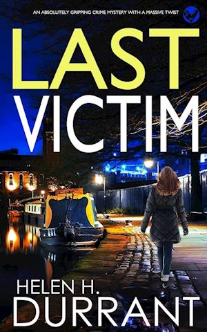 LAST VICTIM an absolutely gripping crime mystery with a massive twist