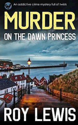 MURDER ON THE DAWN PRINCESS an addictive crime mystery full of twists