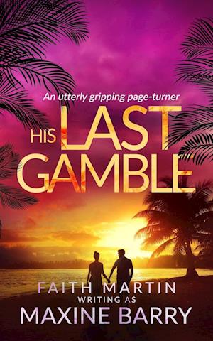 HIS LAST GAMBLE an utterly gripping page-turner