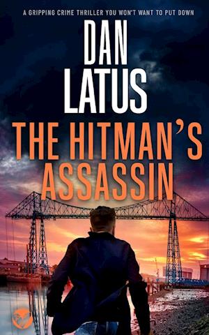 THE HITMAN'S ASSASSIN a gripping crime thriller you won't want to put down