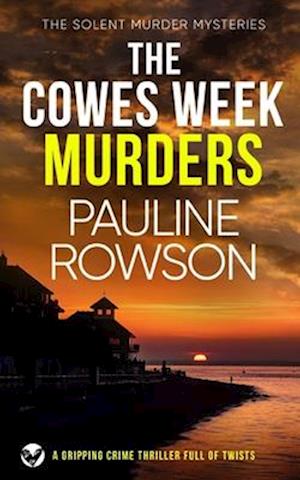 THE COWES WEEK MURDERS a gripping crime thriller full of twists