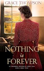 NOTHING IS FOREVER an absorbing historical family saga with a huge twist 