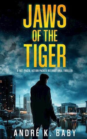 JAWS OF THE TIGER a fast-paced, action-packed international thriller