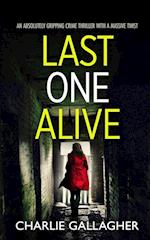 LAST ONE ALIVE an absolutely gripping crime thriller with a massive twist 