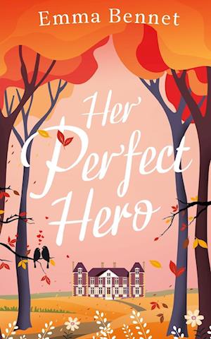 HER PERFECT HERO a heartwarming, feel-good romance to fall in love with