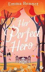 HER PERFECT HERO a heartwarming, feel-good romance to fall in love with 