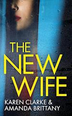 THE NEW WIFE an unputdownable psychological thriller with a breathtaking twist 