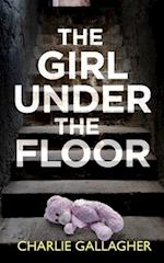 THE GIRL UNDER THE FLOOR an absolutely gripping crime thriller with a massive twist 