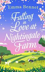 FALLING IN LOVE AT NIGHTINGALE FARM a heartwarming, feel-good romance to fall in love with 