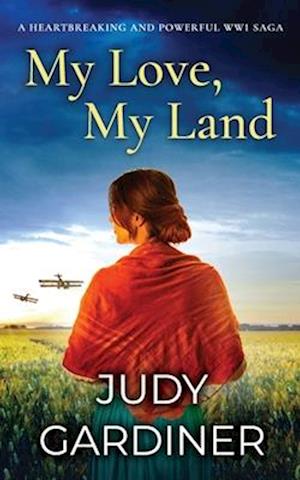 MY LOVE, MY LAND a heartbreaking and powerful WW1 saga