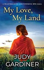 MY LOVE, MY LAND a heartbreaking and powerful WW1 saga 