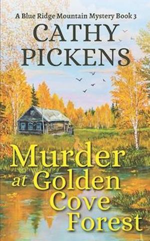 MURDER AT GOLDEN COVE FOREST a Blue Ridge Mountain Mystery Book 3