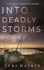 INTO DEADLY STORMS an absolutely gripping crime thriller 