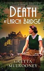 DEATH AT LARCH BRIDGE an absolutely gripping WW2 historical murder mystery full of twists 