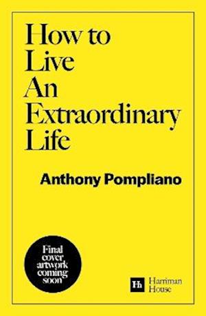 How To Live An Extraordinary Life