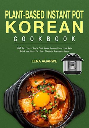 Plant-Based Instant Pot Korean Cookbook