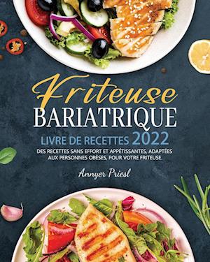 Friteuse Bariatrique Livre De Recettes 2022