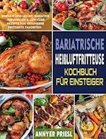 Bariatrische Heissluftfritteuse Kochbuch Fur Einsteiger
