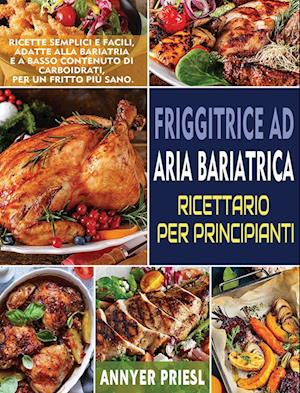Friggitrice Ad Aria Bariatrica Ricettario Per Principianti