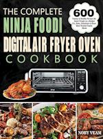 The Complete Ninja Foodi Digital Air Fryer Oven Cookbook