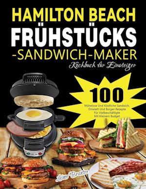 Hamilton Beach Frühstücks-Sandwich-Maker Kochbuch für Einsteiger