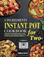 5 Ingredients Instant Pot Cookbook for Two