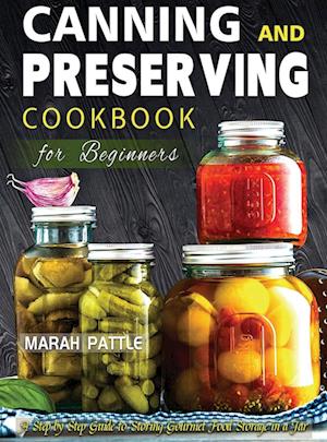 Canning and Preserving Cookbook for Beginners