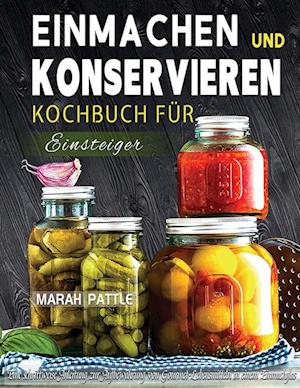 Einmachen und Konservieren Kochbuch fur Einsteiger